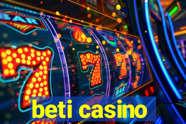 beti casino