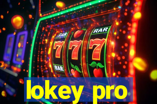 lokey pro