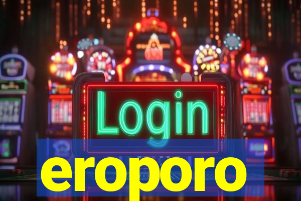 eroporo