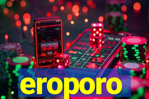 eroporo