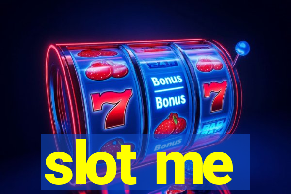 slot me