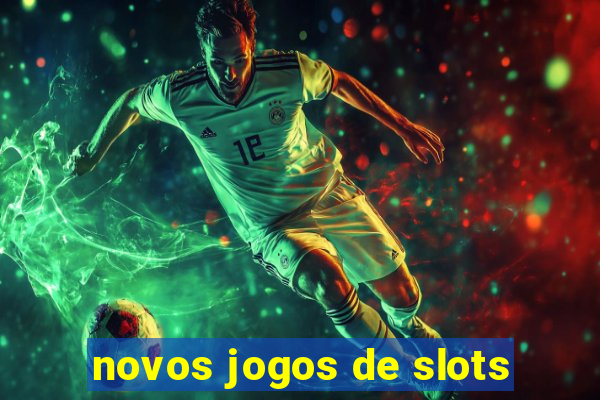 novos jogos de slots