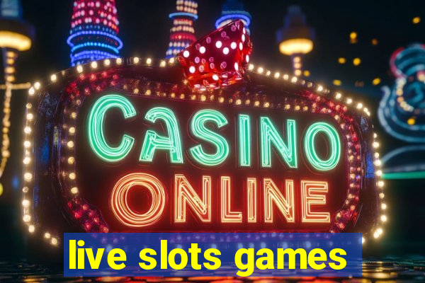 live slots games