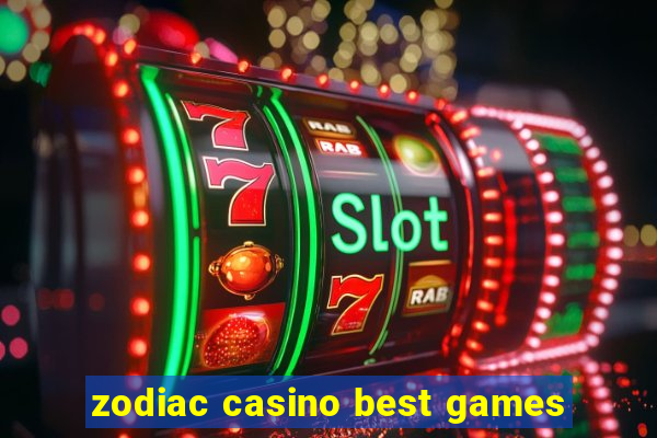 zodiac casino best games