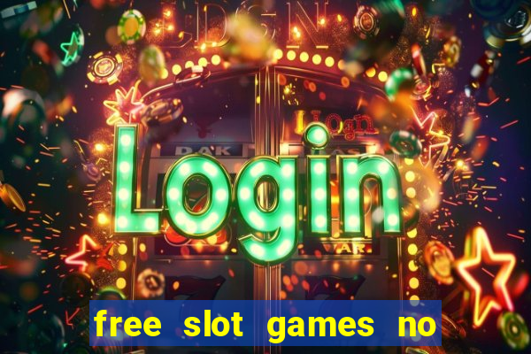 free slot games no download no registration