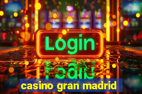 casino gran madrid