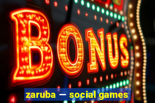 zaruba — social games