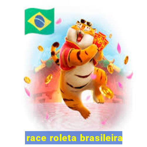 race roleta brasileira