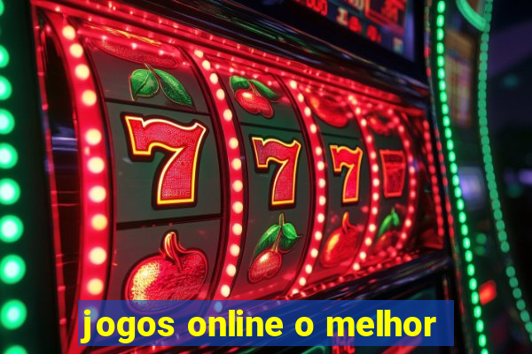 jogos online o melhor