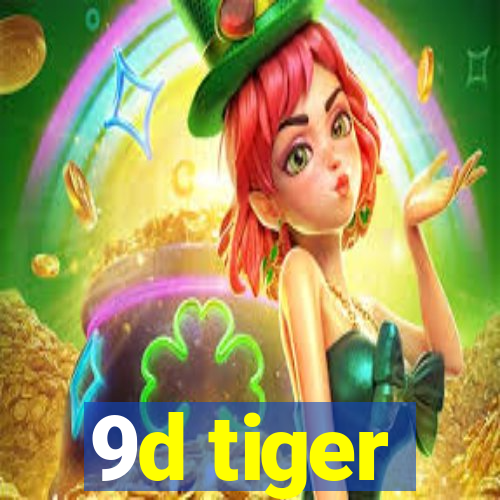 9d tiger