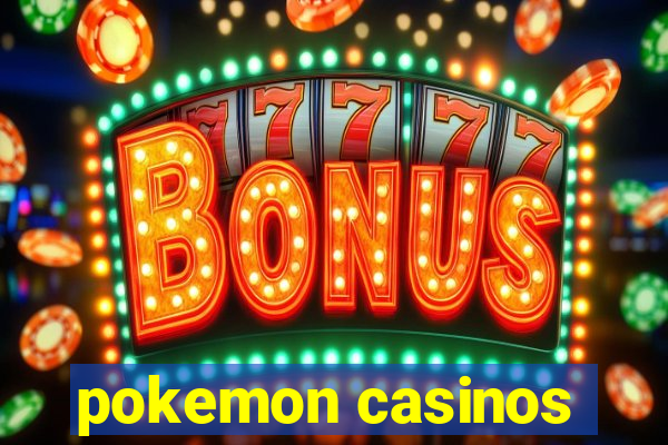 pokemon casinos