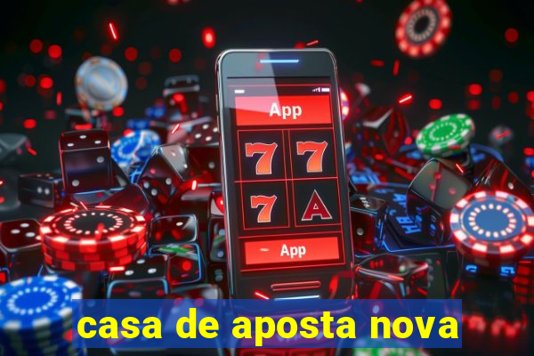 casa de aposta nova