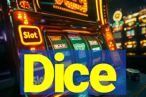 Dice