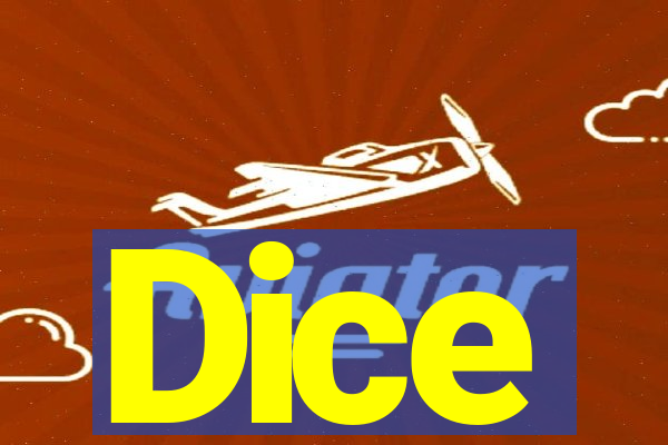 Dice