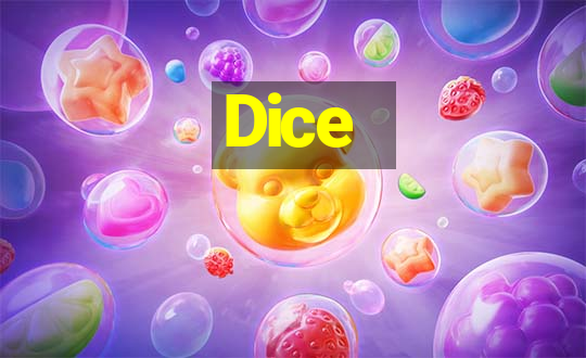 Dice