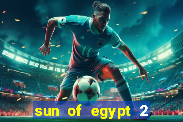 sun of egypt 2 slot demo