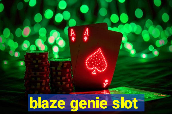 blaze genie slot