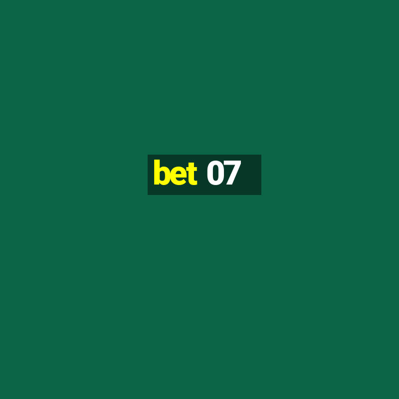 bet 07