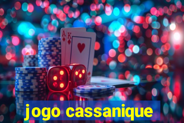 jogo cassanique