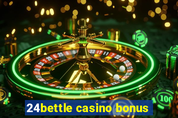 24bettle casino bonus