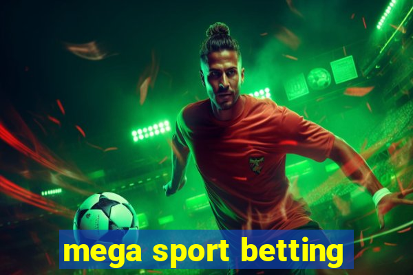 mega sport betting