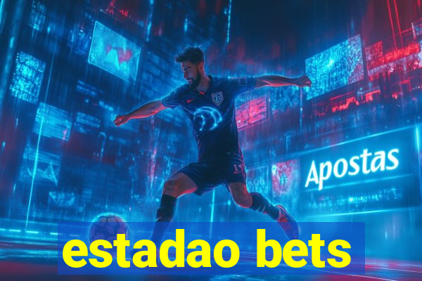 estadao bets