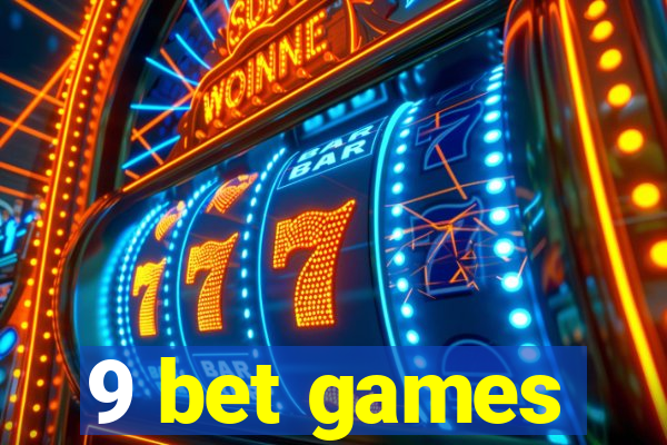 9 bet games