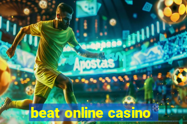 beat online casino