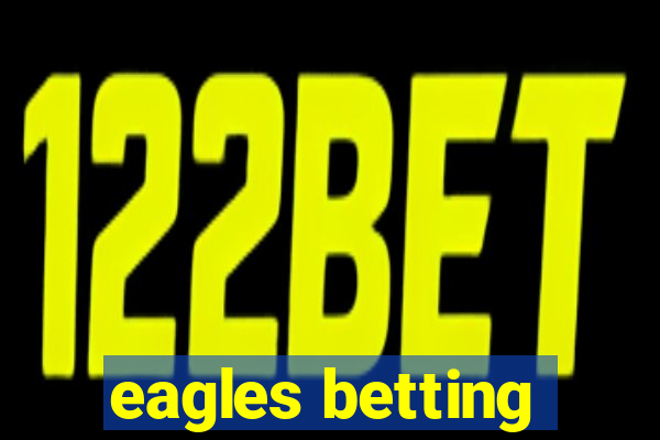 eagles betting