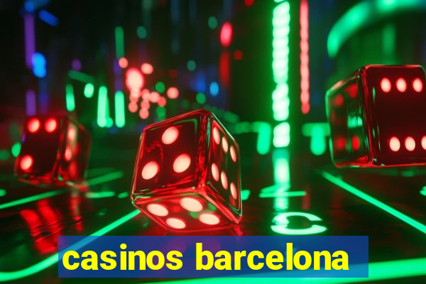 casinos barcelona