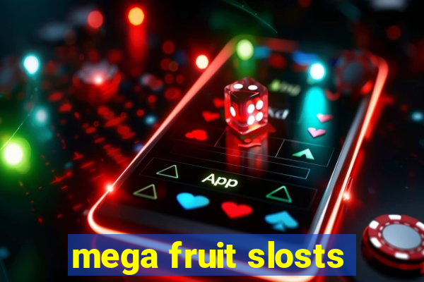 mega fruit slosts