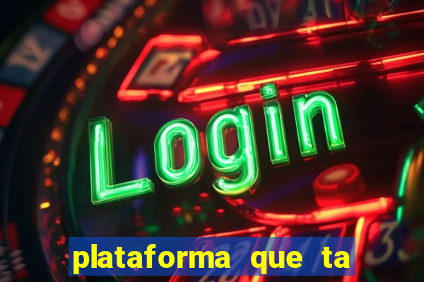 plataforma que ta pagando bem hoje