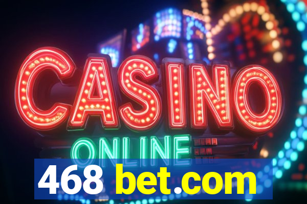 468 bet.com