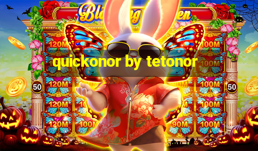 quickonor by tetonor