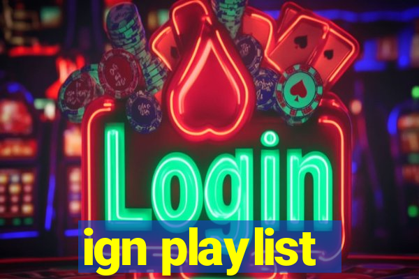 ign playlist