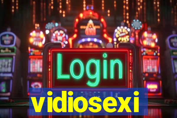 vidiosexi