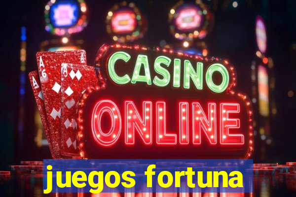 juegos fortuna