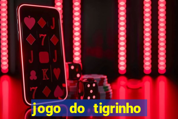 jogo do tigrinho que paga de verdade