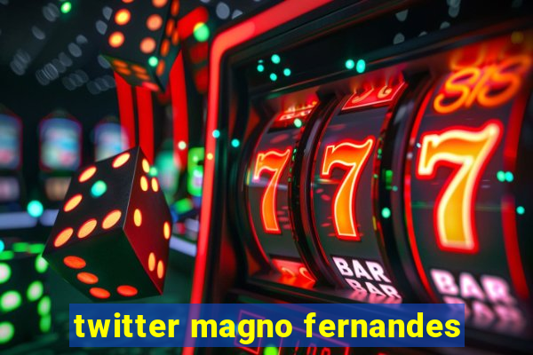 twitter magno fernandes