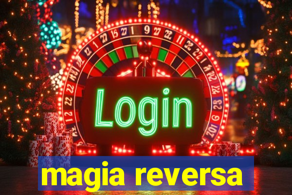 magia reversa