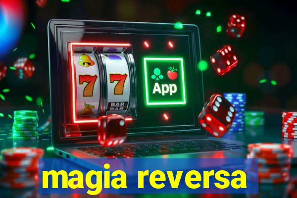 magia reversa