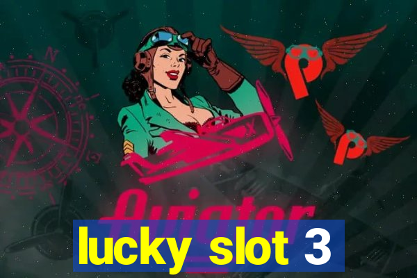 lucky slot 3