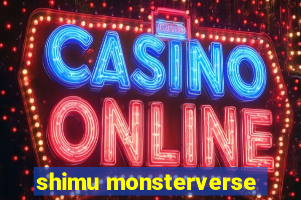 shimu monsterverse