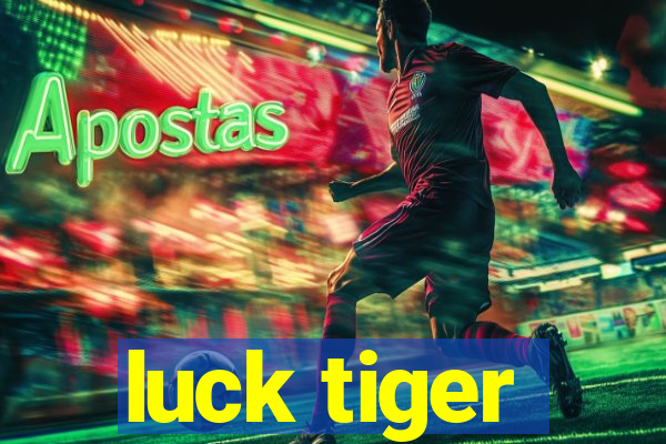 luck tiger