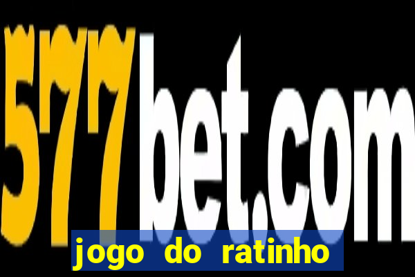 jogo do ratinho para ganhar dinheiro