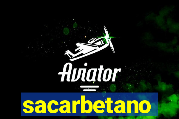 sacarbetano