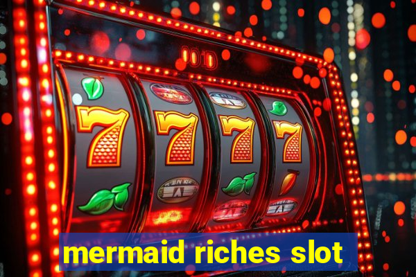 mermaid riches slot