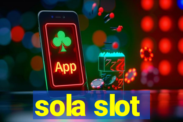 sola slot