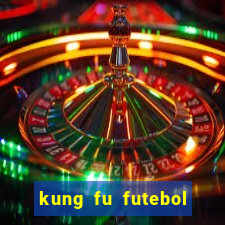 kung fu futebol clube download dublado