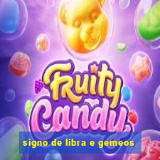 signo de libra e gemeos